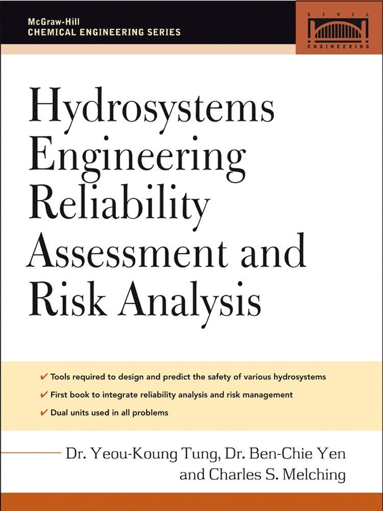 Yeou-Koung Tung, Ben-Chie Yen, C. Melching - Hydrosystems Engineering Reliability Assessment and Risk Analysis, Inbunden