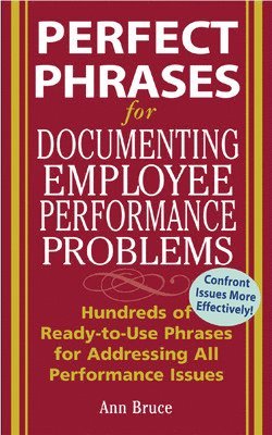 Perfect Phrases for Documenting Employee Performance Problems 1