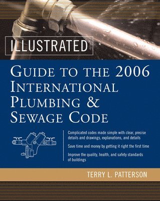 Illustrated Guide to the 2006 International Plumbing and Sewage Codes 1