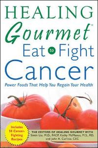 bokomslag Healing Gourmet Eat to Fight Cancer