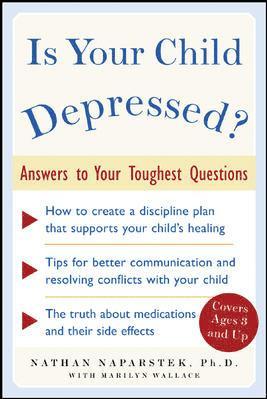 Nathan Naparstek - Is Your Child Depressed?: Answers to Your Toughest Questions, Häftad