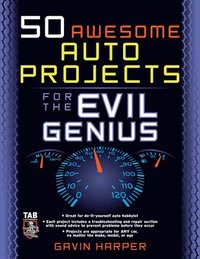 bokomslag 50 Awesome Auto Projects for the Evil Genius