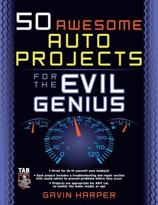 bokomslag 50 Awesome Auto Projects for the Evil Genius