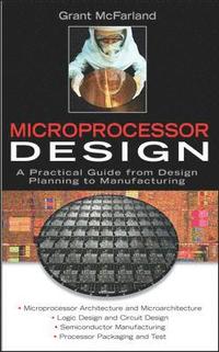 bokomslag Microprocessor Design: A Practical Guide from Design Planning to Manufacturing