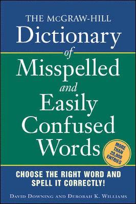 The McGraw-Hill Dictionary of Misspelled and Easily Confused Words 1