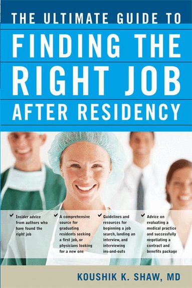 Koushik Shaw - Ultimate Guide to Finding the Right Job After Residency, Häftad