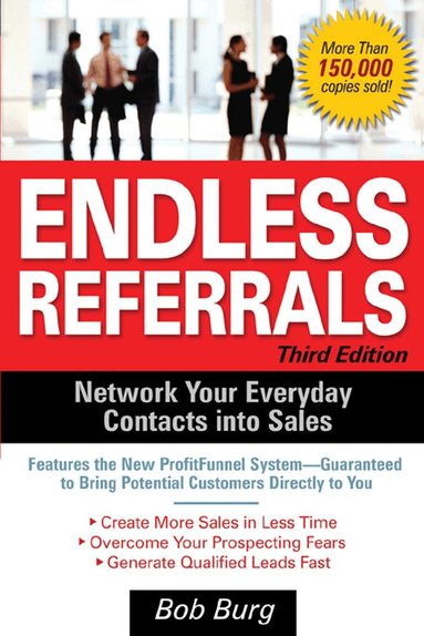 Bob Burg - Endless Referrals, Third Edition, Häftad