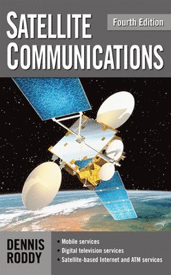 Dennis Roddy - Satellite Communications, Fourth Edition, Inbunden