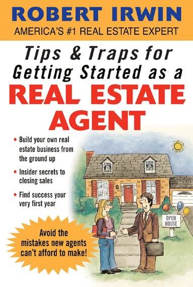 Robert Irwin - Tips & Traps for Getting Started as a Real Estate Agent, Häftad