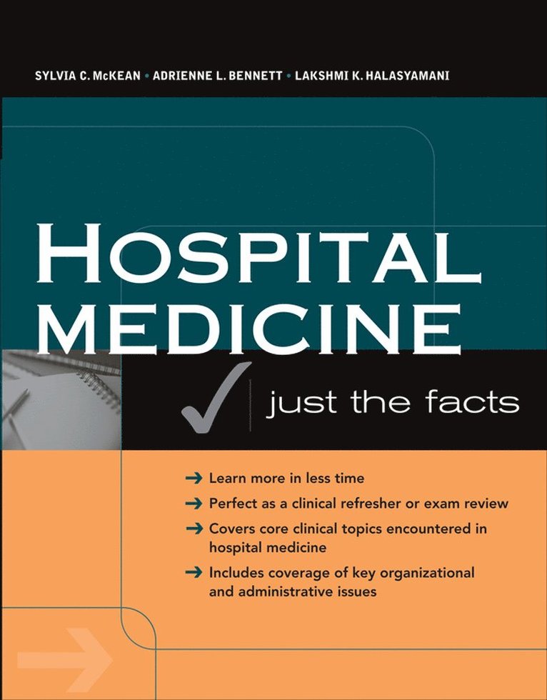 Sylvia McKean, Adrienne Bennett, Lakshmi Halasyamani - Hospital Medicine: Just The Facts, Häftad
