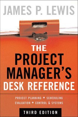 The Project Manager's Desk Reference, 3E 1