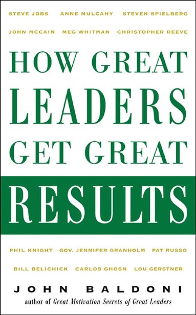 bokomslag How Great Leaders Get Great Results