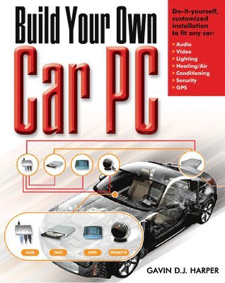 bokomslag Build Your Own Car PC
