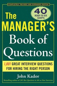 bokomslag The Manager's Book of Questions: 1001 Great Interview Questions for Hiring the Best Person
