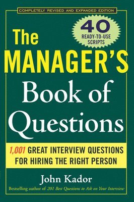 The Manager's Book of Questions: 1001 Great Interview Questions for Hiring the Best Person 1