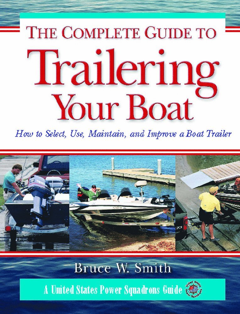 Complete Guide to Trailering Your Boat