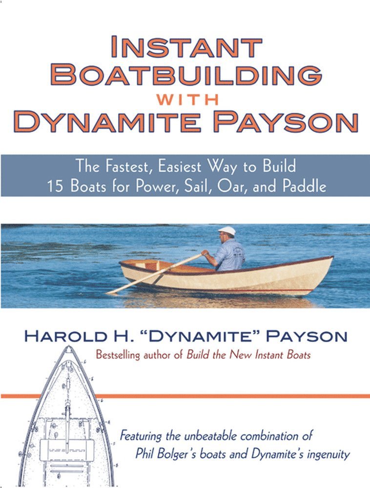 Harold Payson, Harold H. Payson - Instant Boatbuilding with Dynamite Payson, Häftad