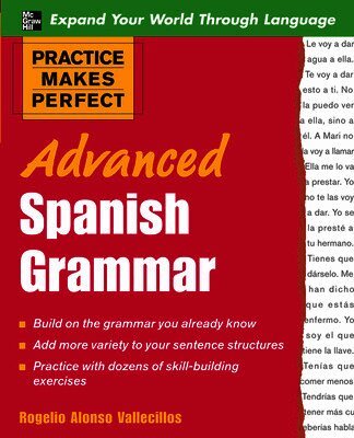 Practice Makes Perfect: Advanced Spanish Grammar