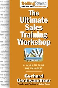 bokomslag Ultimate Sales Training Workshop: A Hands-On Guide for Managers