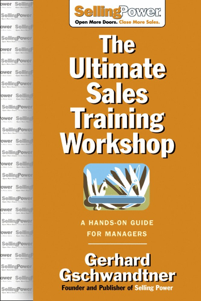 The Ultimate Sales Training Workshop: A Hands-On Guide for Managers 1