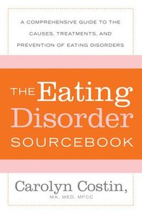 bokomslag The Eating Disorders Sourcebook