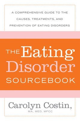 bokomslag The Eating Disorders Sourcebook