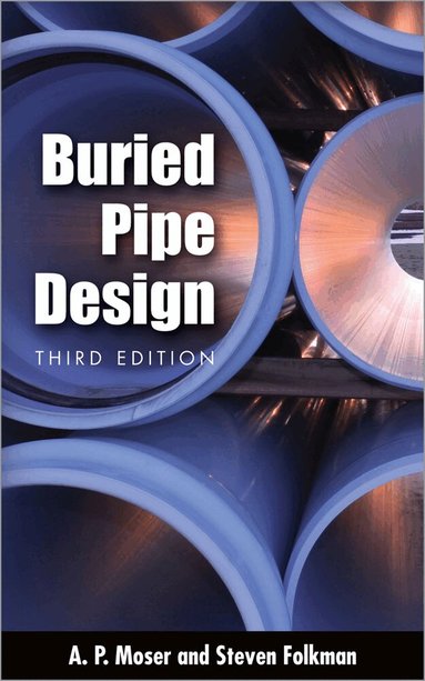 A. Moser, Steve Folkman - BURIED PIPE DESIGN 3/E, Inbunden
