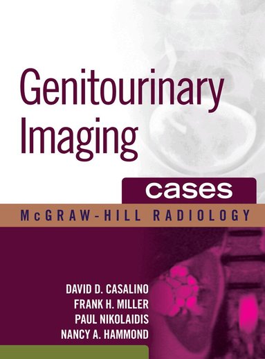 David Casalino, Frank Miller, Paul Nikolaidis, Nancy Hammond - Genitourinary Imaging Cases, Inbunden