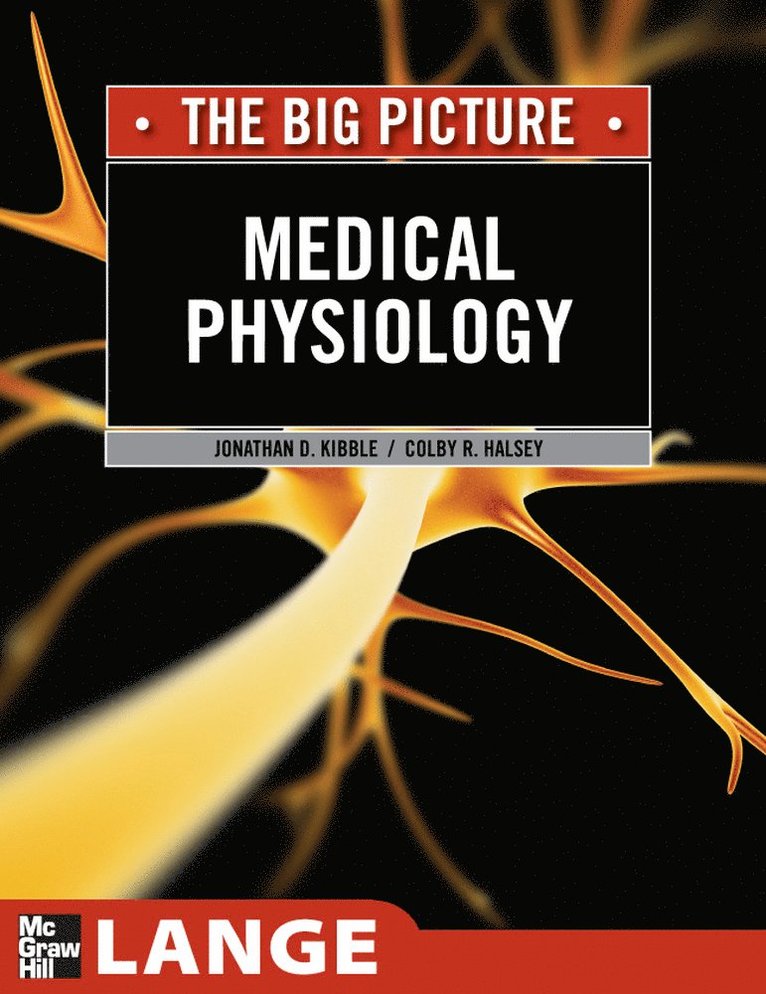 Jonathan Kibble, Colby Halsey, Jonathan D. Kibble, Colby R. Halsey - Medical Physiology: The Big Picture, Häftad
