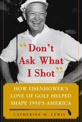 Catherine Lewis, Catherine M. Lewis, Catherine M Lewis - Don't Ask What I Shot, Inbunden