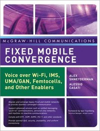 bokomslag Fixed Mobile Convergence: Voice over Wi-Fi, IMS, UMA/GAN, Femtocells, and Other Enablers