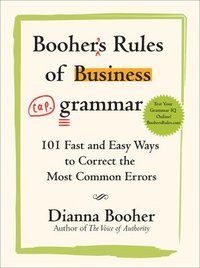bokomslag Booher's Rules of Business Grammar: 101 Fast and Easy Ways to Correct the Most Common Errors