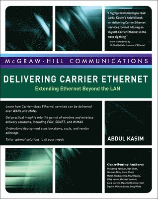 Delivering Carrier Ethernet: Extending Ethernet Beyond the LAN 1