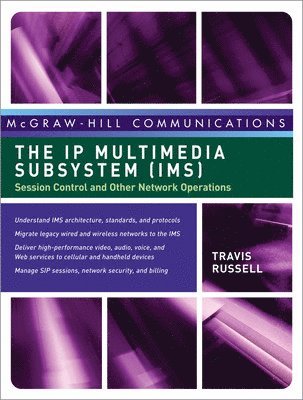 bokomslag The IP Multimedia Subsystem (IMS): Session Control and Other Network Operations