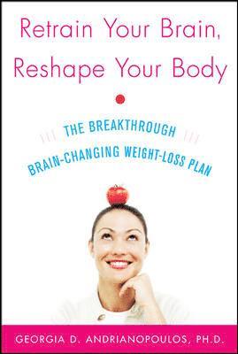 Retrain Your Brain, Reshape Your Body 1