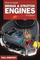 bokomslag How to Repair Briggs and Stratton Engines, 4th Ed.