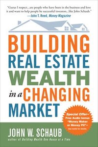 bokomslag Building Real Estate Wealth in a Changing Market: Reap Large Profits from Bargain Purchases in Any Economy