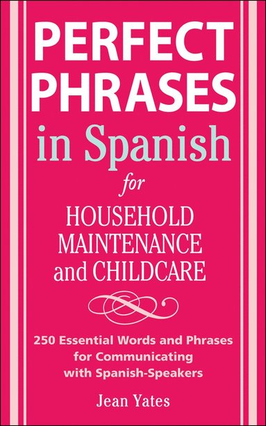 bokomslag Perfect Phrases in Spanish For Household Maintenance and Childcare