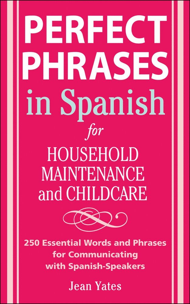 Perfect Phrases in Spanish For Household Maintenance and Childcare