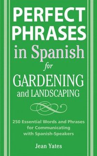 bokomslag Perfect Phrases in Spanish for Gardening and Landscaping