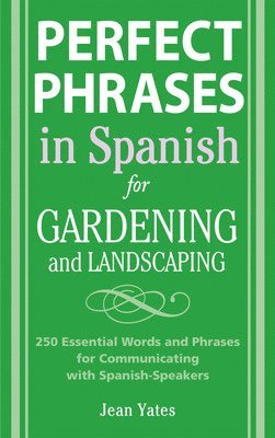 Perfect Phrases in Spanish for Gardening and Landscaping 1