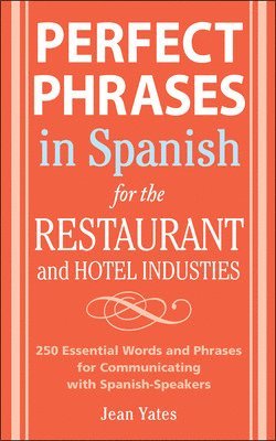 Perfect Phrases In Spanish For The Hotel and Restaurant Industries 1