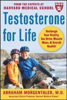 bokomslag Testosterone for Life: Recharge Your Vitality, Sex Drive, Muscle Mass, and Overall Health