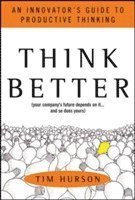 Think Better: An Innovator's Guide to Productive Thinking 1