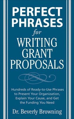 Perfect Phrases for Writing Grant Proposals 1