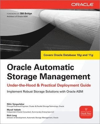 Oracle Automatic Storage Management: Under-the-Hood & Practical Deployment Guide