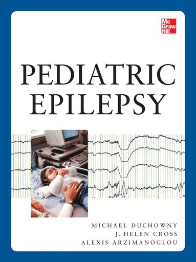 Michael Duchowny, Helen Cross, Alexis Arzimanoglou - Pediatric Epilepsy, Inbunden