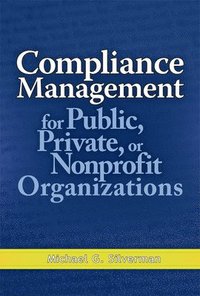 bokomslag Compliance Management for Public, Private, or Non-Profit Organizations