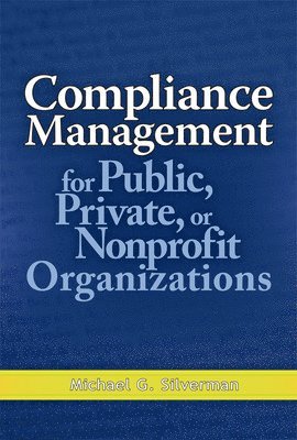 Compliance Management for Public, Private, or Non-Profit Organizations 1