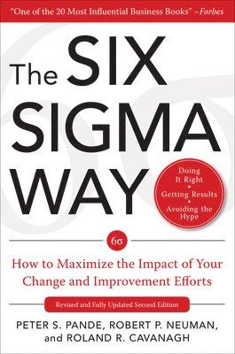 bokomslag The Six Sigma Way:  How to Maximize the Impact of Your Change and Improvement Efforts, Second edition